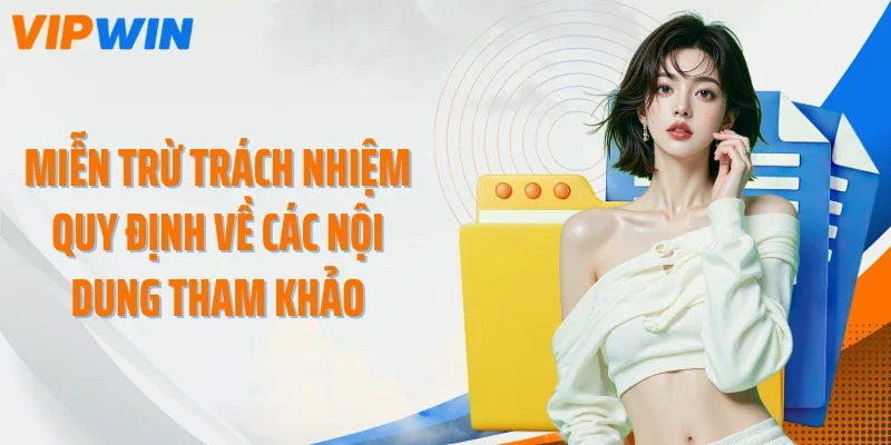 Miễn trừ trách nhiệm quy định về các nội dung tham khảo