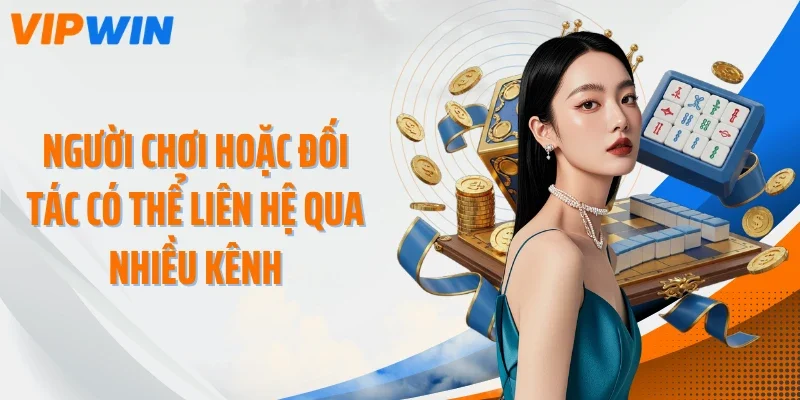 Người chơi hoặc đối tác có thể liên hệ qua nhiều kênh