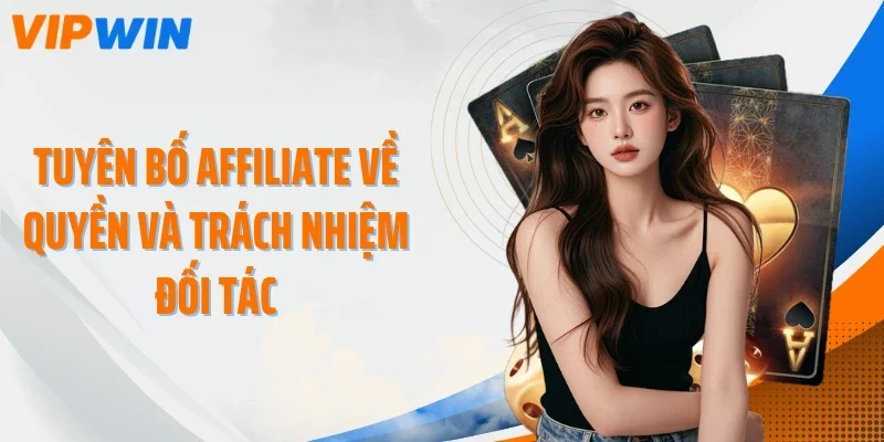Tuyên bố Affiliate về quyền và trách nhiệm đối tác